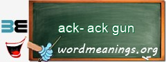 WordMeaning blackboard for ack-ack gun